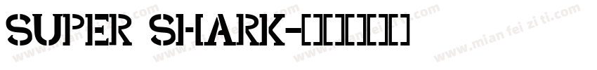 super shark字体转换